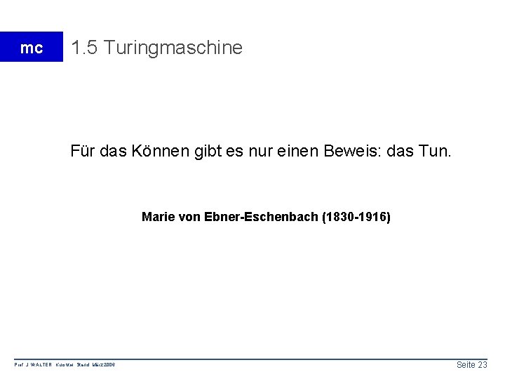 mc 1. 5 Turingmaschine Für das Können gibt es nur einen Beweis: das Tun.