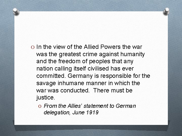 O In the view of the Allied Powers the war was the greatest crime