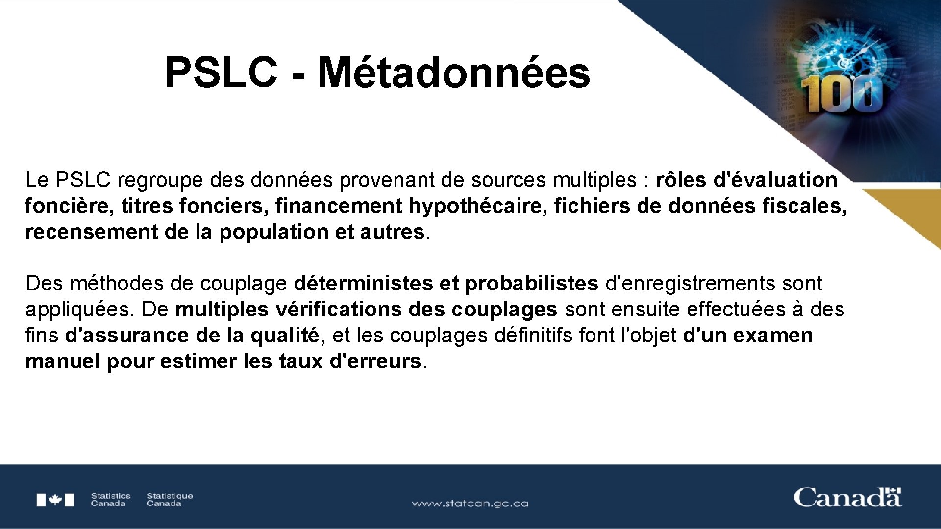 PSLC - Métadonnées Le PSLC regroupe des données provenant de sources multiples : rôles