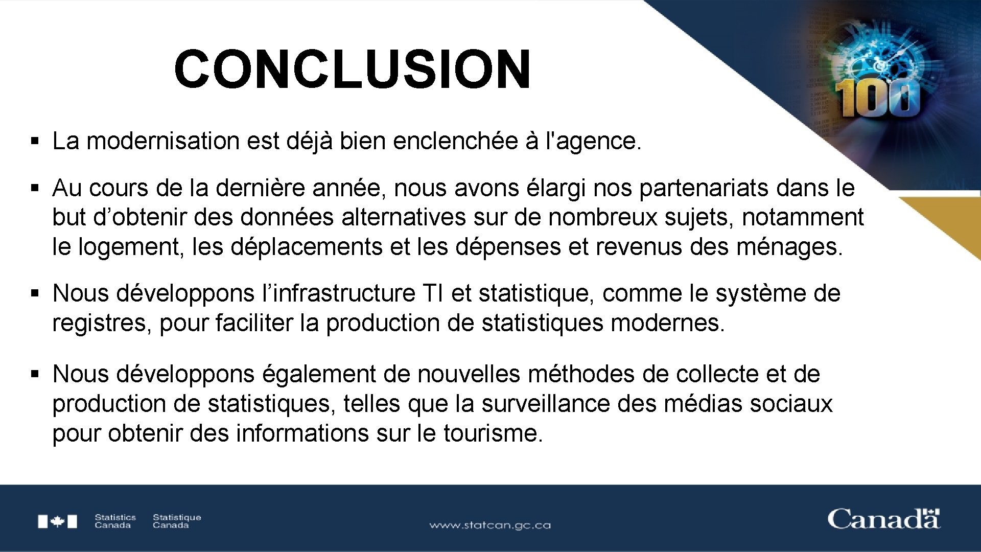 CONCLUSION § La modernisation est déjà bien enclenchée à l'agence. § Au cours de