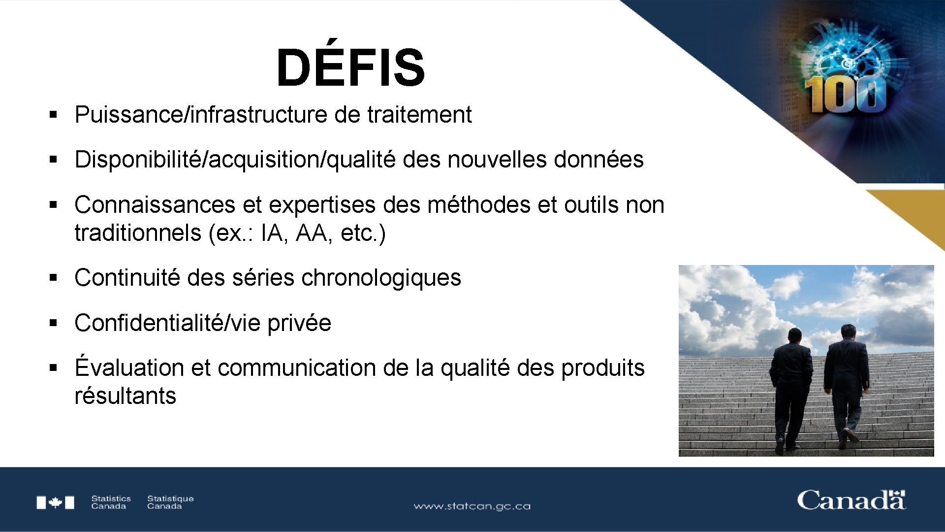 DÉFIS § Puissance/infrastructure de traitement § Disponibilité/acquisition/qualité des nouvelles données § Connaissances et expertises