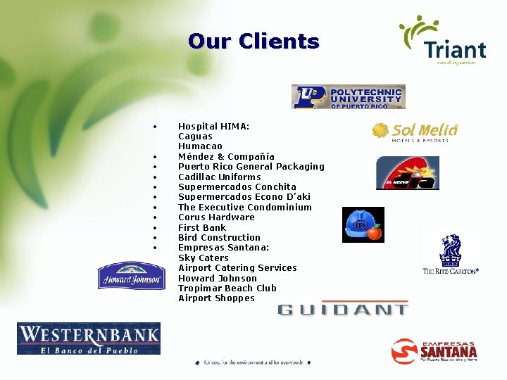 Our Clients • • • Hospital HIMA: Caguas Humacao Méndez & Compañía Puerto Rico