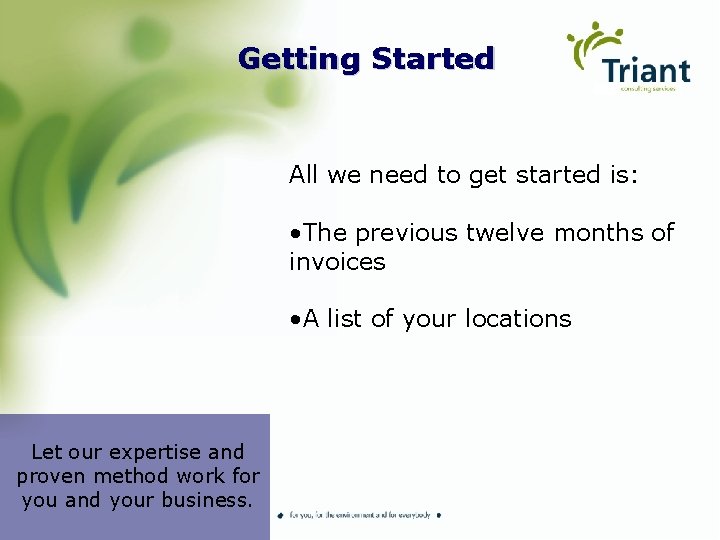 Getting Started All we need to get started is: • The previous twelve months