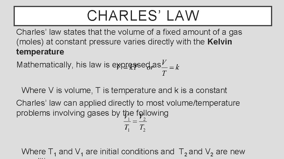 CHARLES’ LAW Charles’ law states that the volume of a fixed amount of a