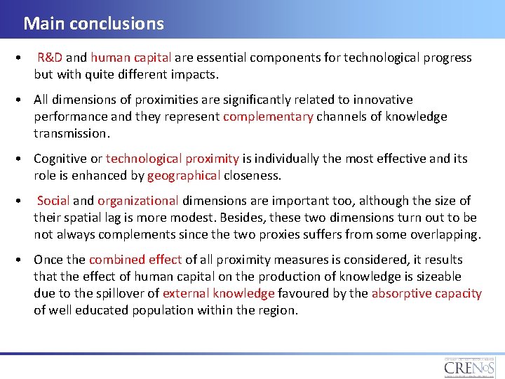 Main conclusions • R&D and human capital are essential components for technological progress but