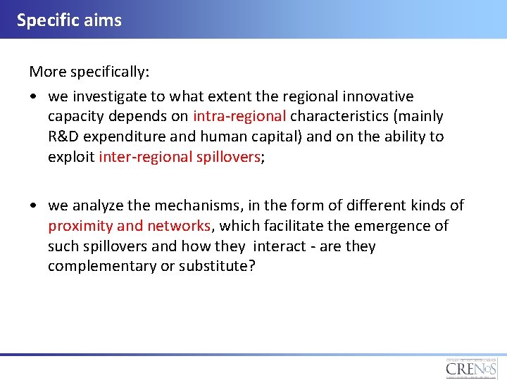 Specific aims More specifically: • we investigate to what extent the regional innovative capacity