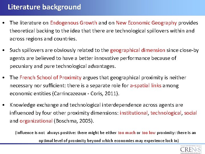 Literature background • The literature on Endogenous Growth and on New Economic Geography provides