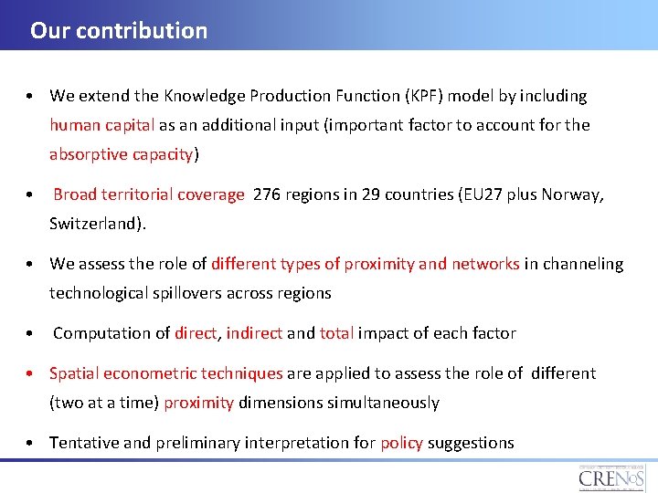 Our contribution • We extend the Knowledge Production Function (KPF) model by including human