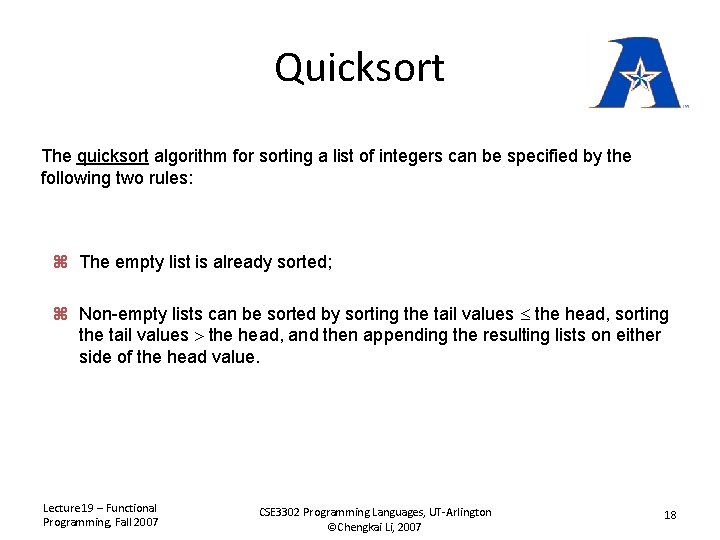 Quicksort The quicksort algorithm for sorting a list of integers can be specified by