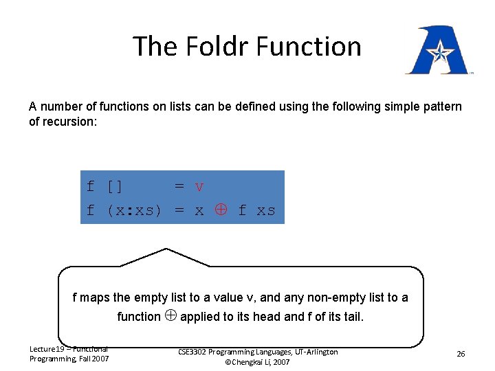 The Foldr Function A number of functions on lists can be defined using the