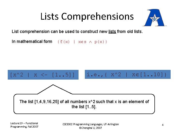 Lists Comprehensions List comprehension can be used to construct new lists from old lists.