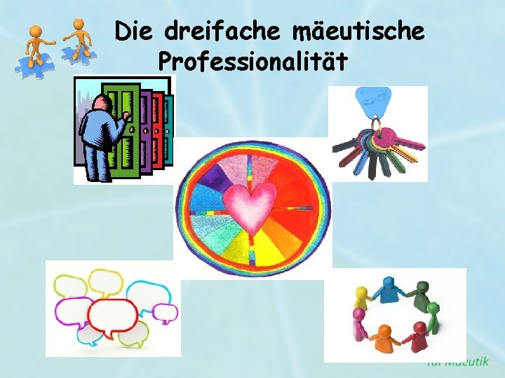 Die dreifache mäeutische Professionalität 