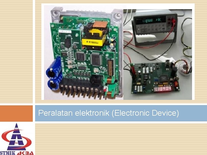 Peralatan elektronik (Electronic Device) 