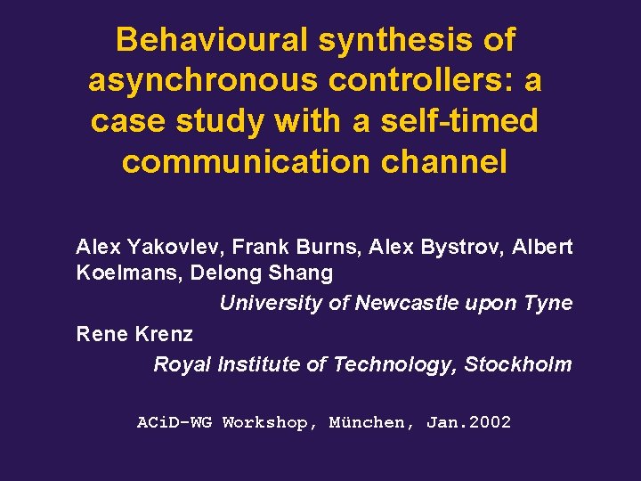 Behavioural synthesis of asynchronous controllers: a case study with a self-timed communication channel Alex