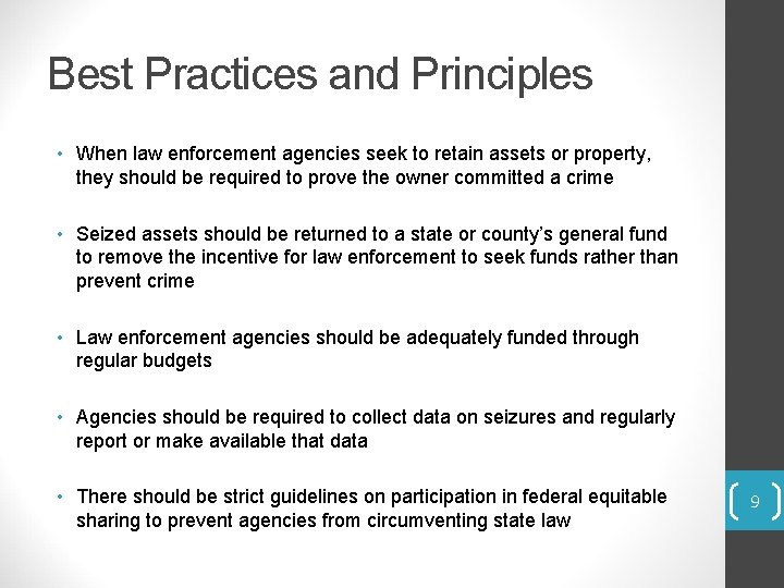 Best Practices and Principles • When law enforcement agencies seek to retain assets or