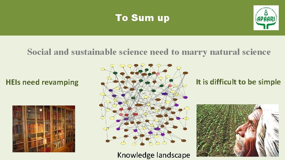 To Sum up Social and sustainable science need to marry natural science It is