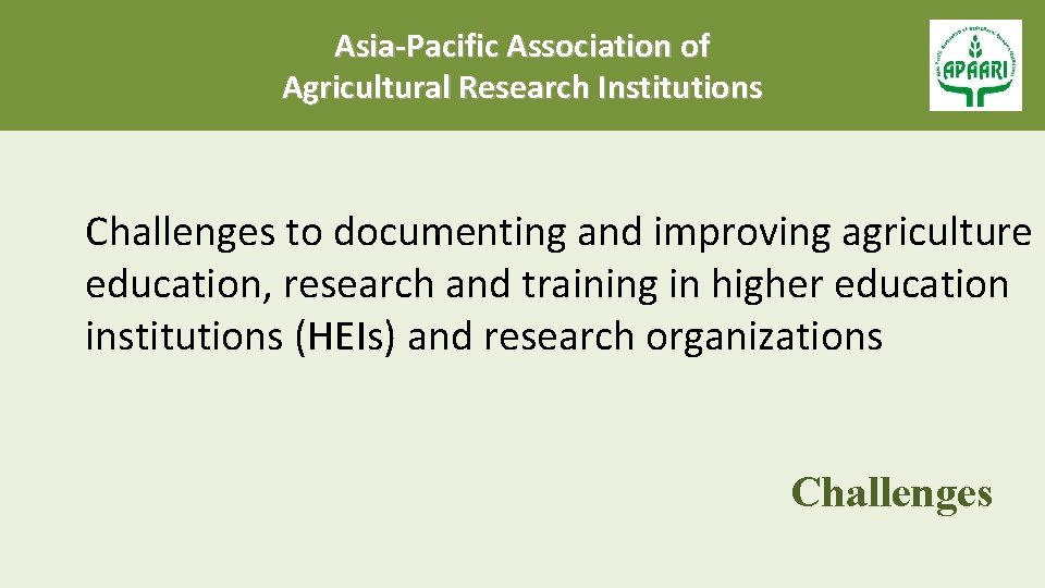 Asia-Pacific Association of Agricultural Research Institutions Challenges to documenting and improving agriculture education, research