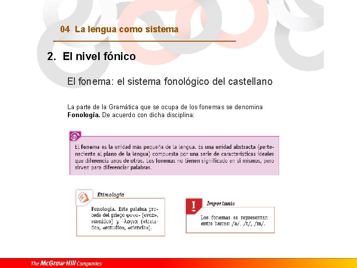 04 La lengua como sistema 2. El nivel fónico El fonema: el sistema fonológico