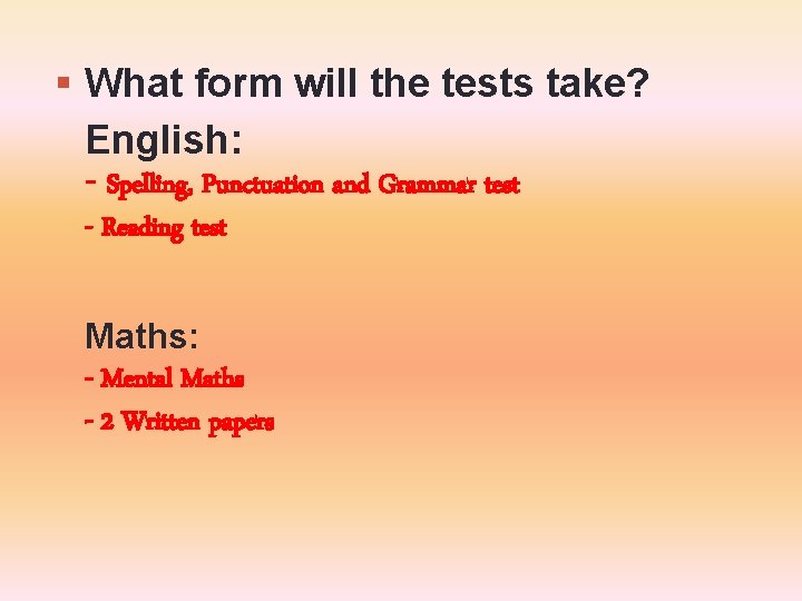 What form will the tests take? English: - Spelling, Punctuation and Grammar test What form will the tests take? English: - Spelling, Punctuation and Grammar test
