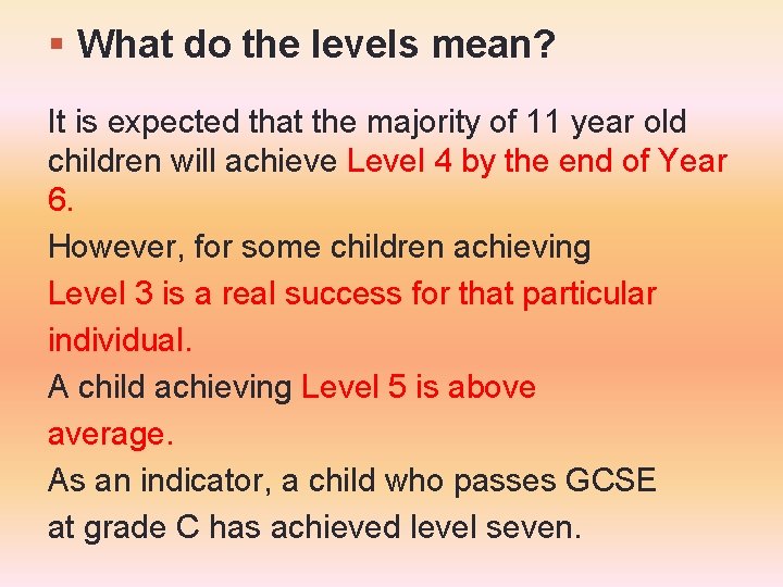 What do the levels mean? It is expected that the majority of 11 What do the levels mean? It is expected that the majority of 11