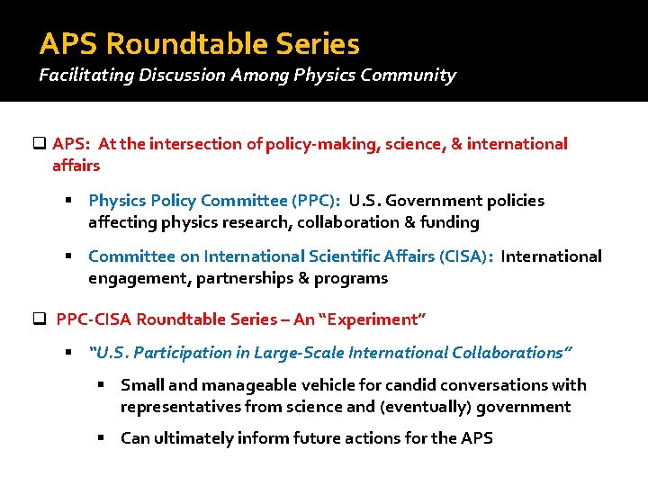 APS Roundtable Series Facilitating Discussion Among Physics Community q APS: At the intersection of