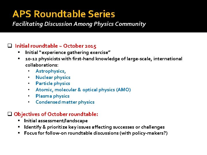 APS Roundtable Series Facilitating Discussion Among Physics Community q Initial roundtable ~ October 2015