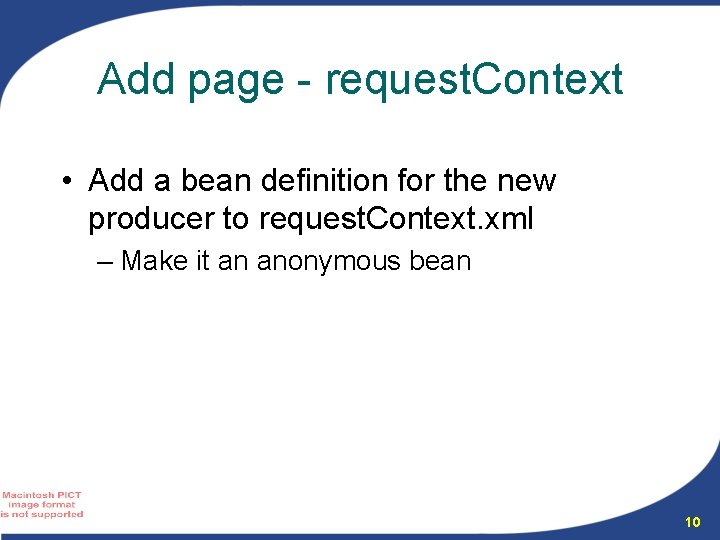Add page - request. Context • Add a bean definition for the new producer