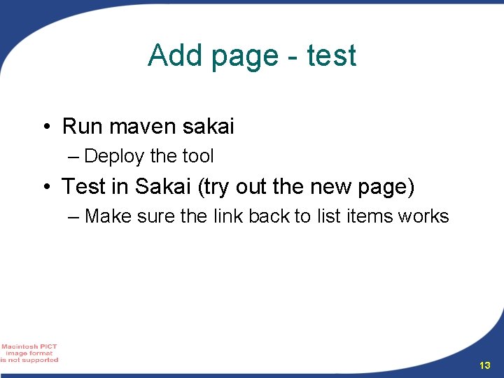 Add page - test • Run maven sakai – Deploy the tool • Test