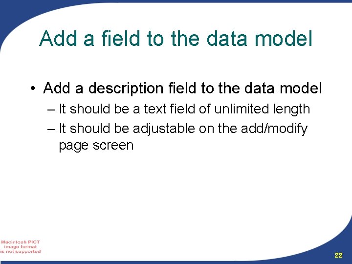 Add a field to the data model • Add a description field to the