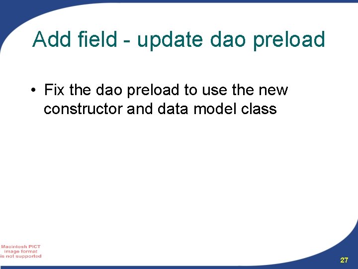 Add field - update dao preload • Fix the dao preload to use the