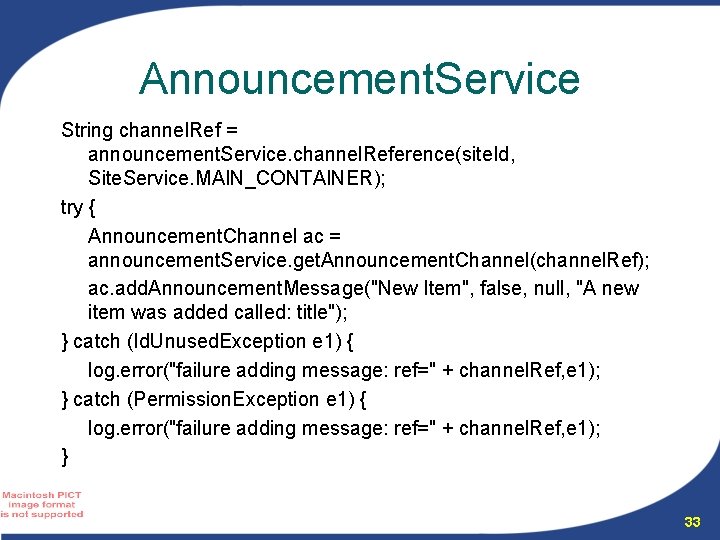 Announcement. Service String channel. Ref = announcement. Service. channel. Reference(site. Id, Site. Service. MAIN_CONTAINER);