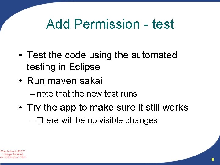 Add Permission - test • Test the code using the automated testing in Eclipse