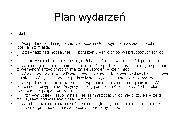 Plan wydarzeń • Akt III • Gospodarz układa się do snu. Czepcowa i Gospodyni