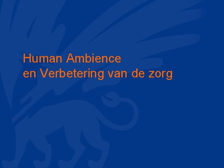 Human Ambience en Verbetering van de zorg 