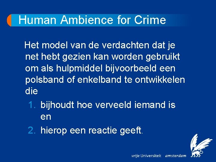 Human Ambience for Crime Het model van de verdachten dat je net hebt gezien