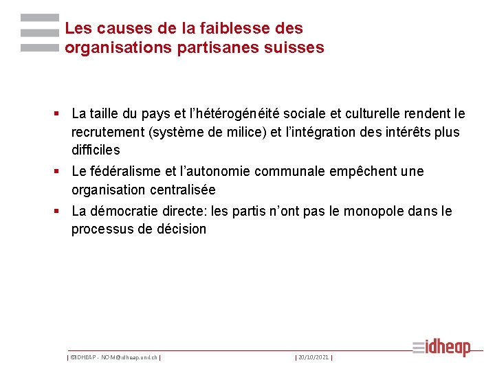 Les causes de la faiblesse des organisations partisanes suisses § La taille du pays