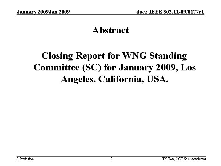 January 2009 Jan 2009 doc. : IEEE 802. 11 -09/0177 r 1 Abstract Closing