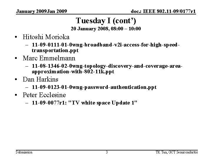 January 2009 Jan 2009 doc. : IEEE 802. 11 -09/0177 r 1 Tuesday I