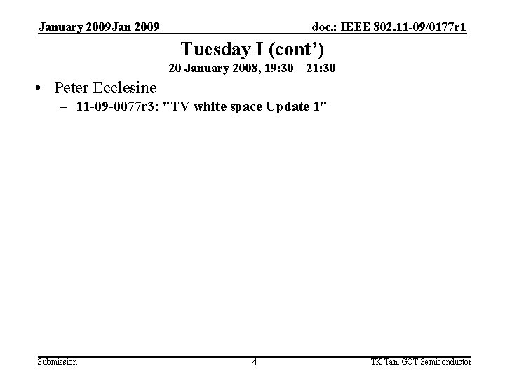 January 2009 Jan 2009 doc. : IEEE 802. 11 -09/0177 r 1 Tuesday I