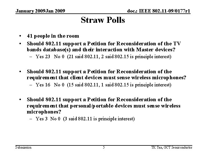 January 2009 Jan 2009 doc. : IEEE 802. 11 -09/0177 r 1 Straw Polls