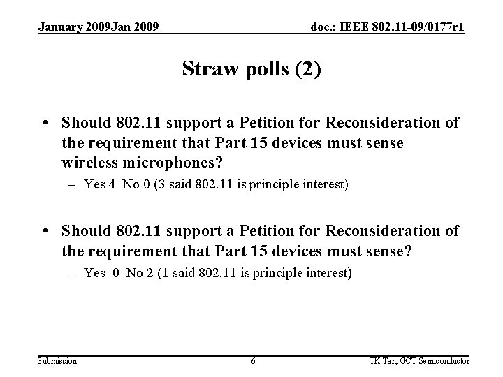 January 2009 Jan 2009 doc. : IEEE 802. 11 -09/0177 r 1 Straw polls