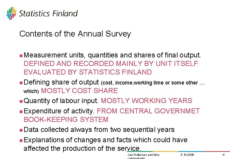 Contents of the Annual Survey Measurement units, quantities and shares of final output. DEFINED