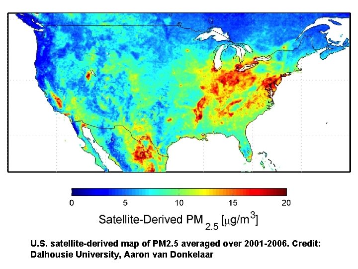 U. S. satellite-derived map of PM 2. 5 averaged over 2001 -2006. Credit: Dalhousie
