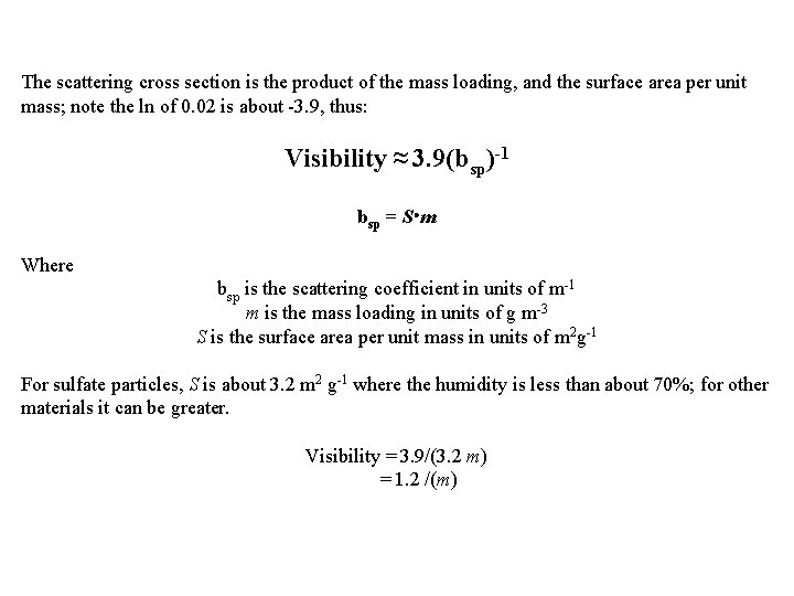 The scattering cross section is the product of the mass loading, and the surface