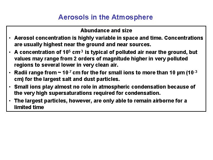 Aerosols in the Atmosphere • • • Abundance and size Aerosol concentration is highly