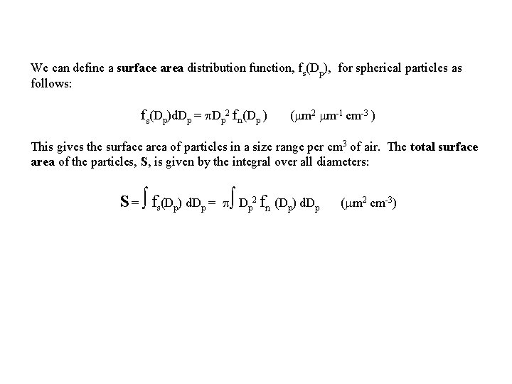 We can define a surface area distribution function, fs(Dp), for spherical particles as follows: