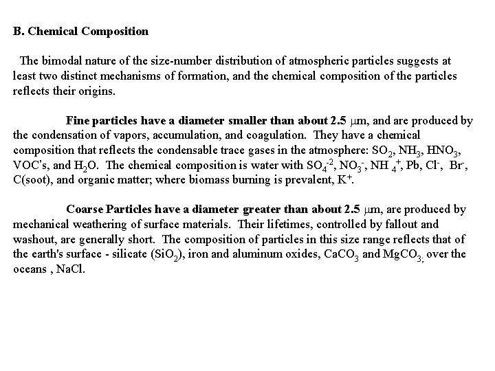 B. Chemical Composition The bimodal nature of the size-number distribution of atmospheric particles suggests