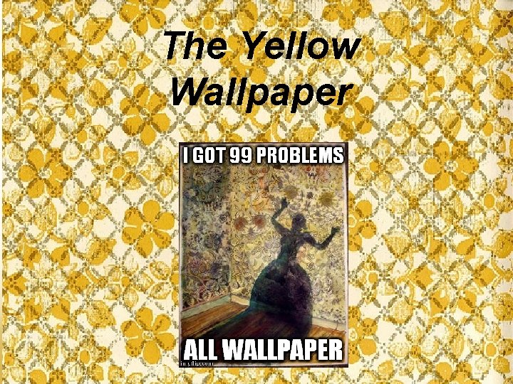 The Yellow Wallpaper 