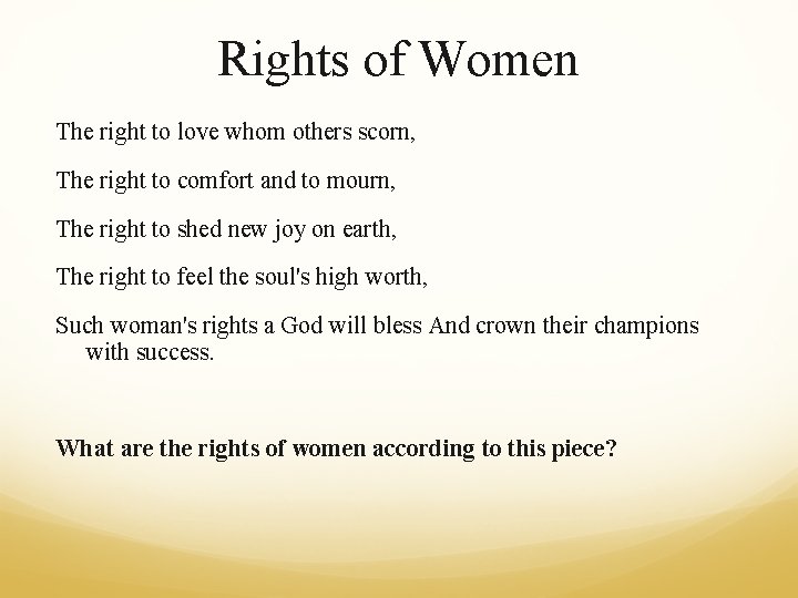 Rights of Women The right to love whom others scorn, The right to comfort