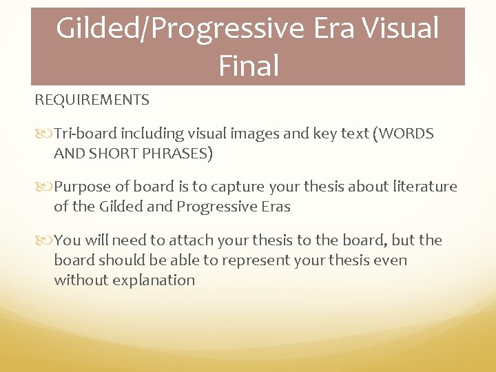 Gilded/Progressive Era Visual Final REQUIREMENTS Tri-board including visual images and key text (WORDS AND